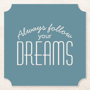 Always Follow Your Dreams Quote Typography Paper Coaster