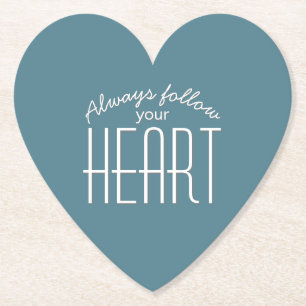 Always Follow Your Heart Quote Typography Paper Coaster