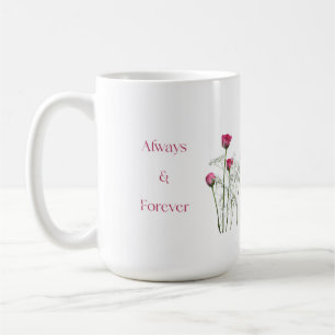 Always & Forever Floral Romantic Anniversary Coffee Mug