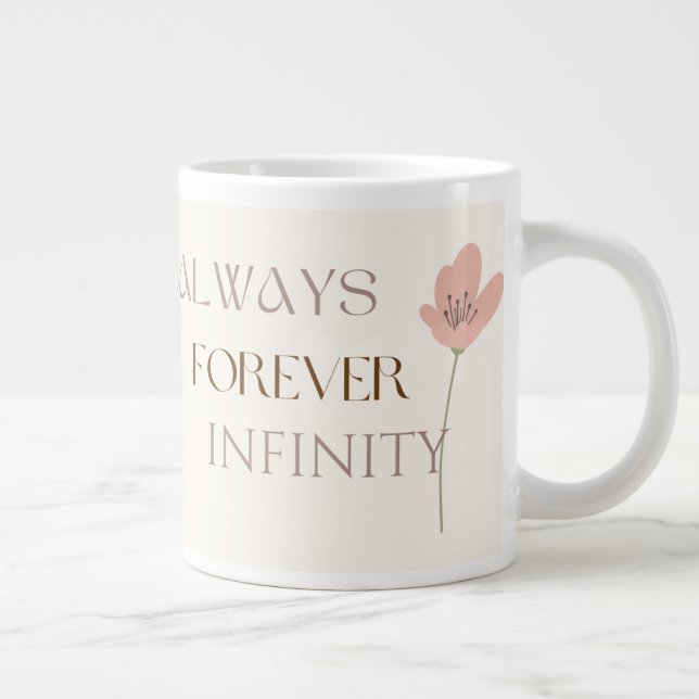Always Forever Infinity, Romantic Floral Large Coffee Mug (Right)
