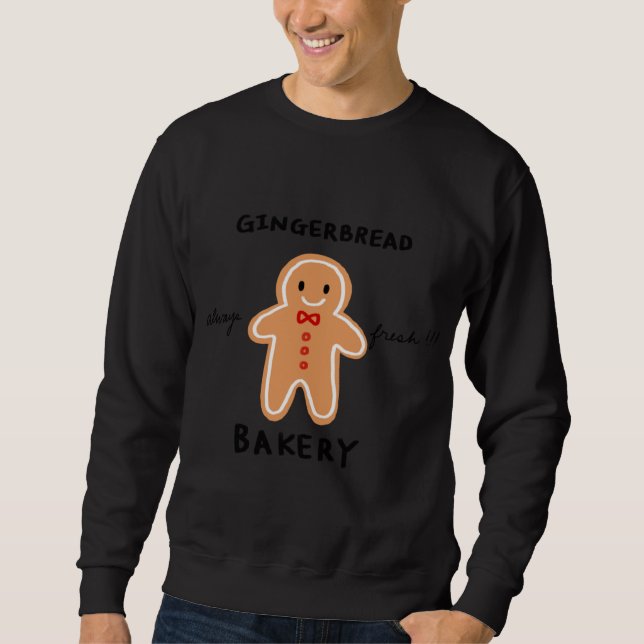 Always Fresh Gingerbread Baker Cute Gingerbread Ma Sweatshirt (Front)