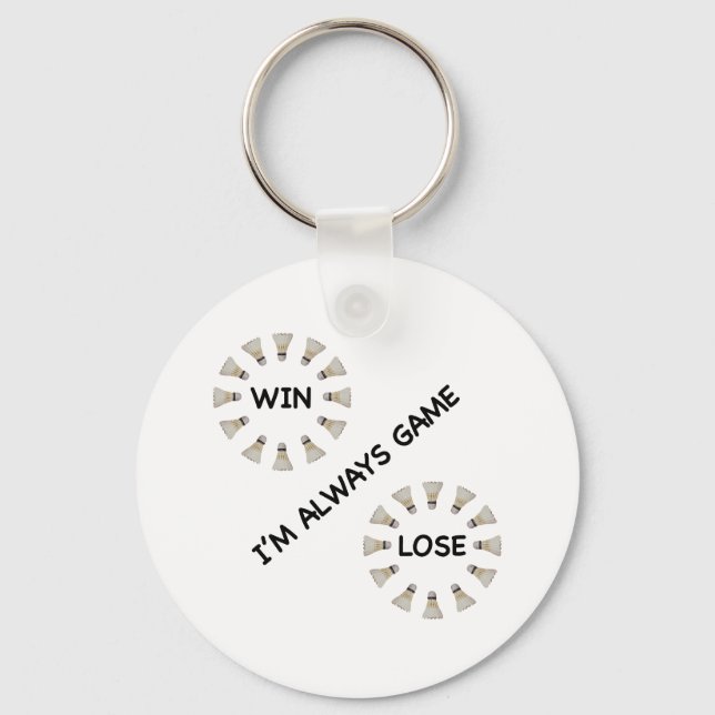 Always Game For Badminton Key Ring (Front)