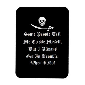 Always Get In Trouble When I Be Myself Magnet