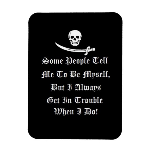 Always Get In Trouble When I Be Myself Magnet (Vertical)