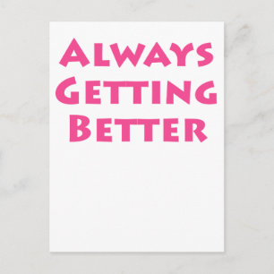Always Getting Better Postcard