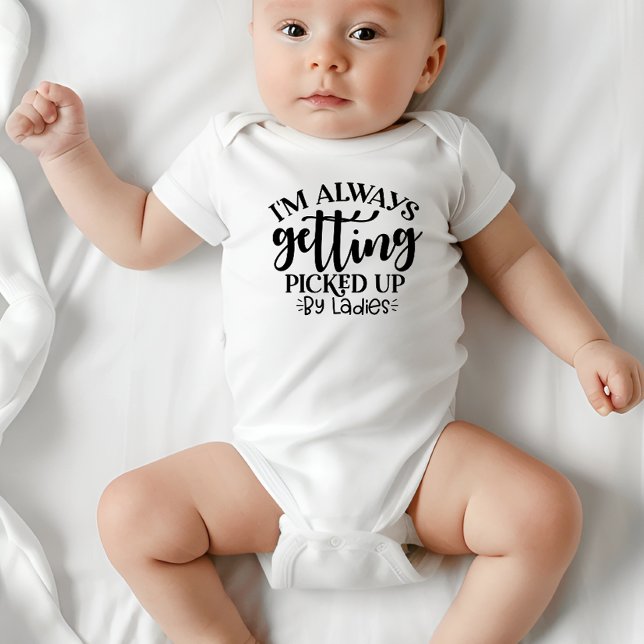"Always Getting Picked Up by Ladies" Baby Bodysuit (Creator Uploaded)