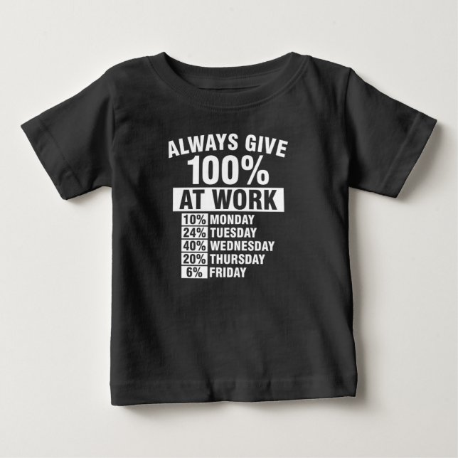 Always Give 100% At Work Shirt (Front)
