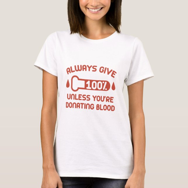 Always Give 100 Percent T-Shirt (Front)