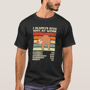 Always Give At Work Sloth Work From Home Sloth Wfh T-Shirt