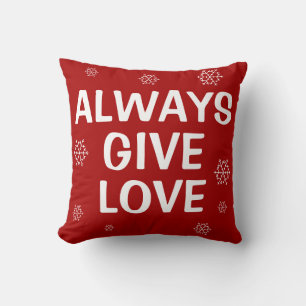 Always Give Love Red Christmas Snowflakes Tidings  Cushion