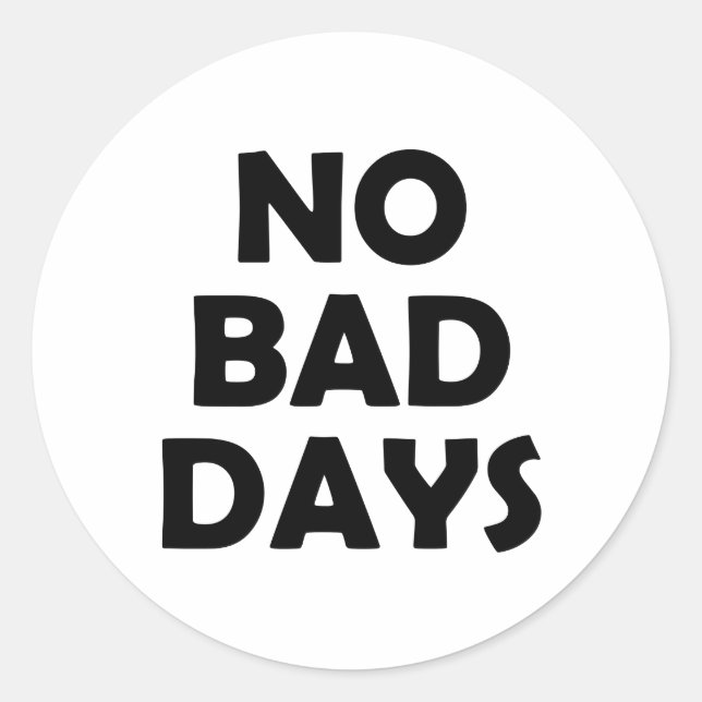 Always Good Days | Positive and Optimistic Classic Round Sticker (Front)