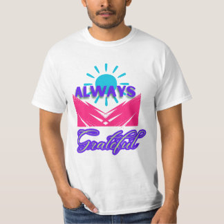 Always grateful T-Shirt