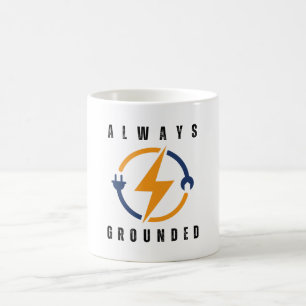 always grounded funny electrician coffee mug