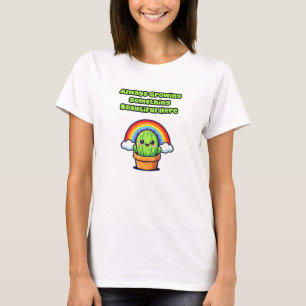 Always Growing Something Beautiful T-Shirt