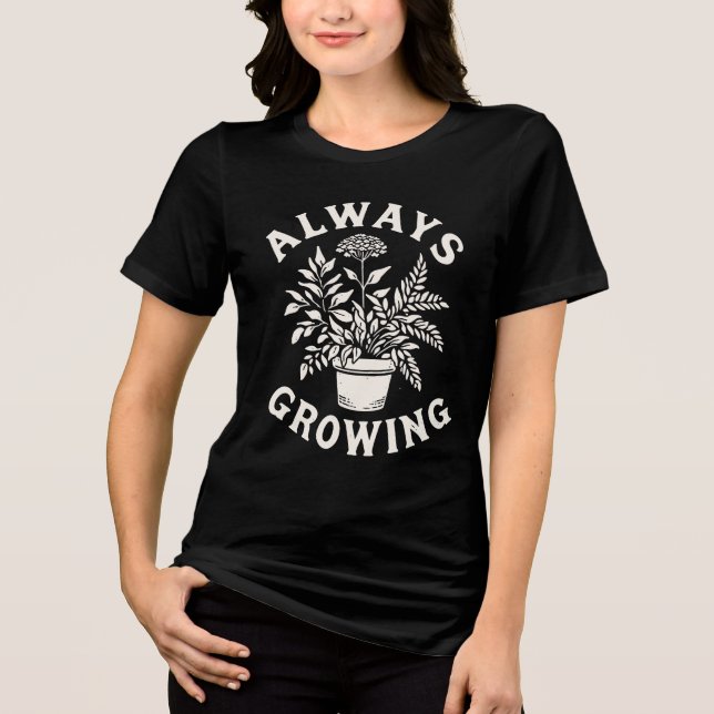 Always Growing Tri-Blend Shirt (Front)