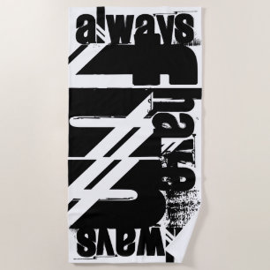 Always Have Fun Happy Quote Black and White Text Beach Towel