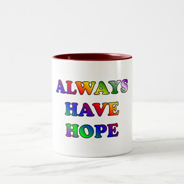 Always Have Hope - Mug (Center)