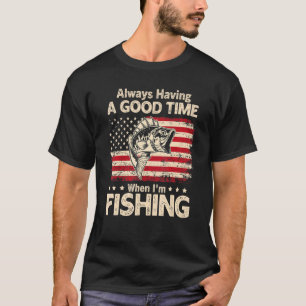 Always Having A Good Time When I'm Fishing Vintage T-Shirt