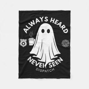 Always Heard Never Seen Dispatch Special 911 Dispa Fleece Blanket