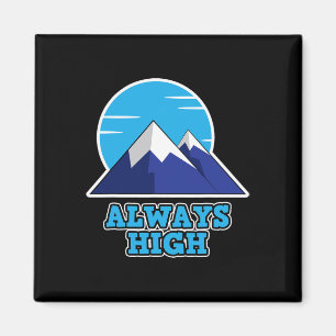 Always High For Outdoor Fans - Hiking  Magnet