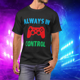 Always in Control Gamer Red Blue Green T-Shirt