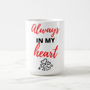 Always In My Heart Black Coffee Mug