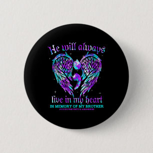 Always In My Heart My Brother Suicide Prevention A 6 Cm Round Badge