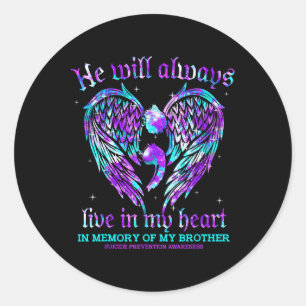 Always In My Heart My Brother Suicide Prevention A Classic Round Sticker