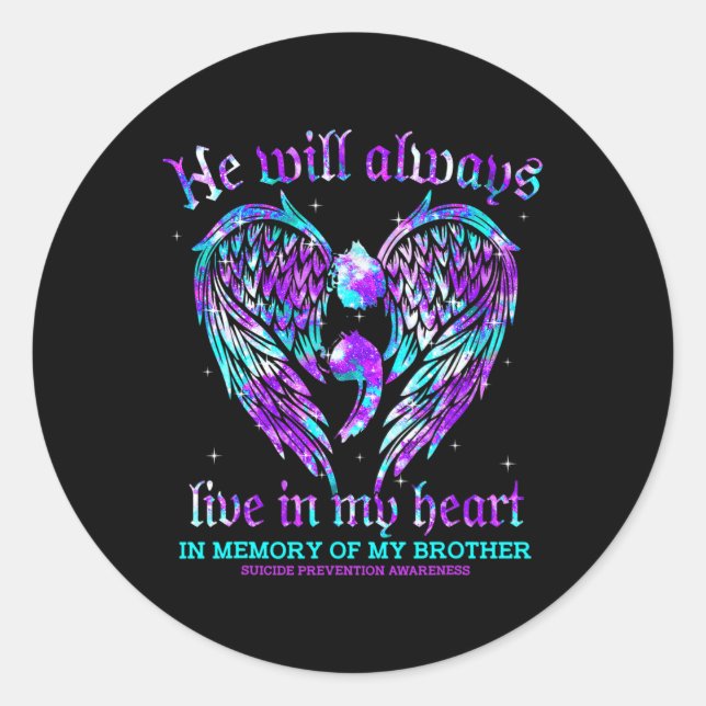Always In My Heart My Brother Suicide Prevention A Classic Round Sticker (Front)