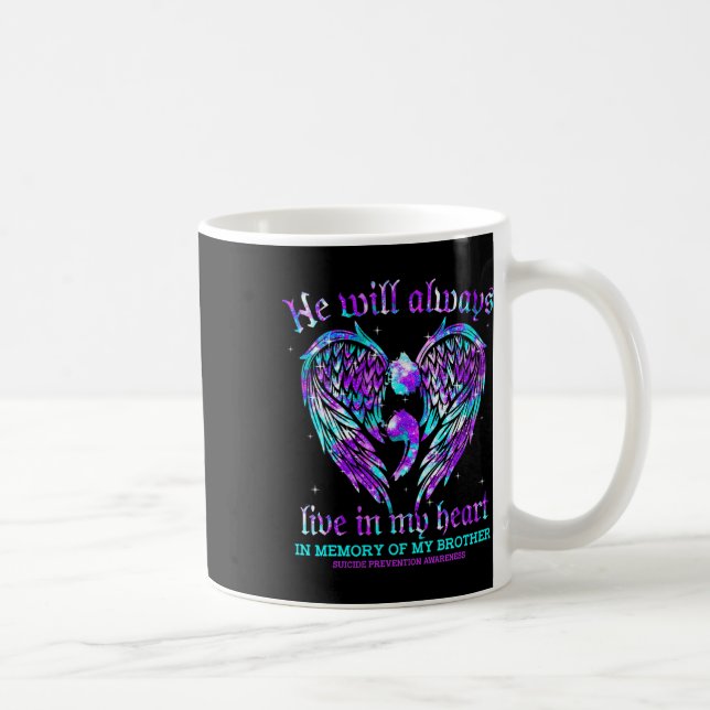 Always In My Heart My Brother Suicide Prevention A Coffee Mug (Right)