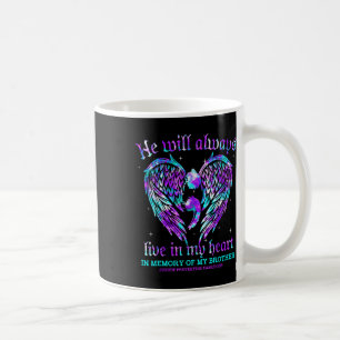Always In My Heart My Brother Suicide Prevention A Coffee Mug