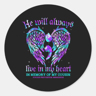 Always In My Heart My Cousin Suicide Prevention Aw Classic Round Sticker