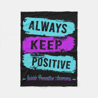 Always Keep Positive Suicide Prevention Awareness  Fleece Blanket