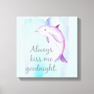 Always Kiss Goodnight Dolphin Canvas Print