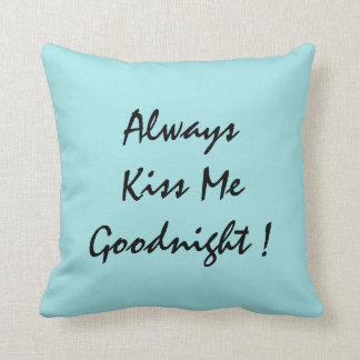 Always Kiss Me Goodnight! Cushion