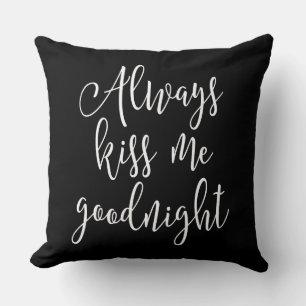 Always Kiss Me Goodnight Cushion