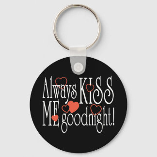 Always Kiss Me Goodnight Key Ring