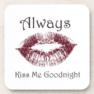 Always Kiss Me Goodnight lips Coaster