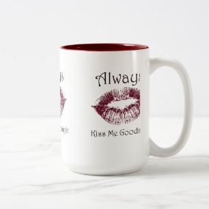 Always Kiss Me Goodnight lips Two-Tone Coffee Mug