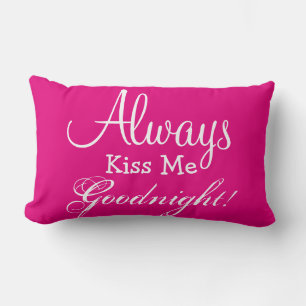 ALWAYS KISS ME GOODNIGHT Lumbar Throw Pillow