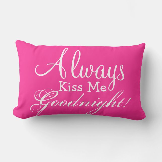 ALWAYS KISS ME GOODNIGHT Lumbar Throw Pillow (Front)