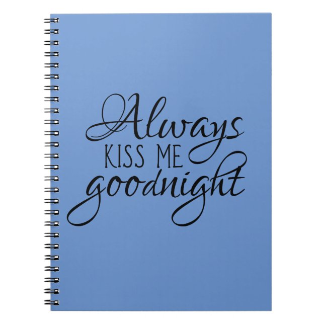 Always kiss me goodnight notebook (Front)
