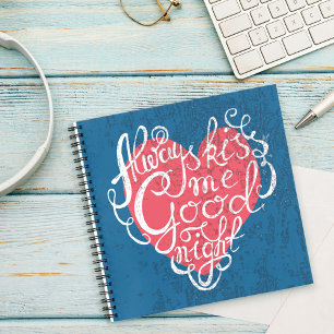 Always Kiss Me Goodnight Notebook