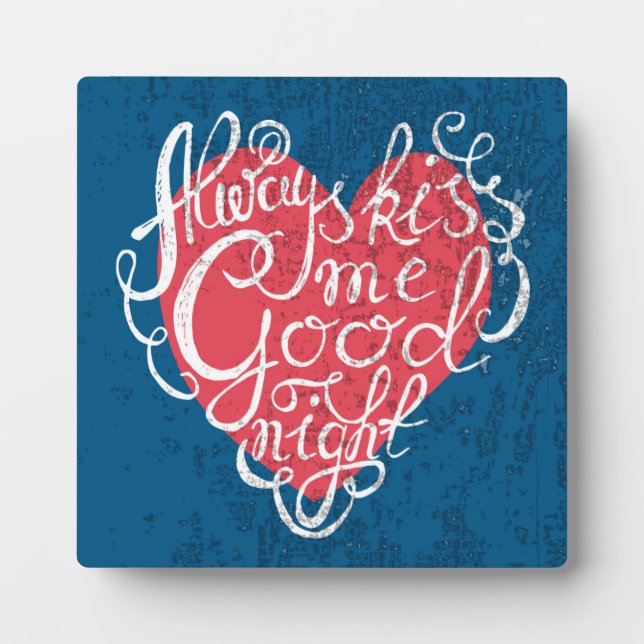 Always Kiss Me Goodnight Plaque (Front)