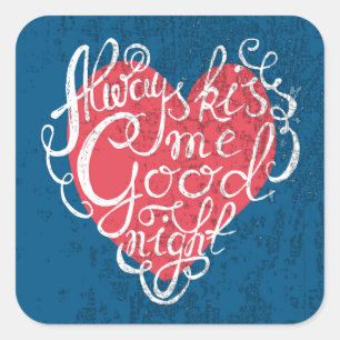 Always Kiss Me Goodnight Square Sticker