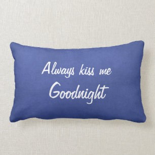 Always kiss me goodnight throw pillow