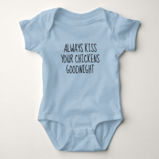 Always Kiss Your Chickens Goodnight Baby Bodysuit
