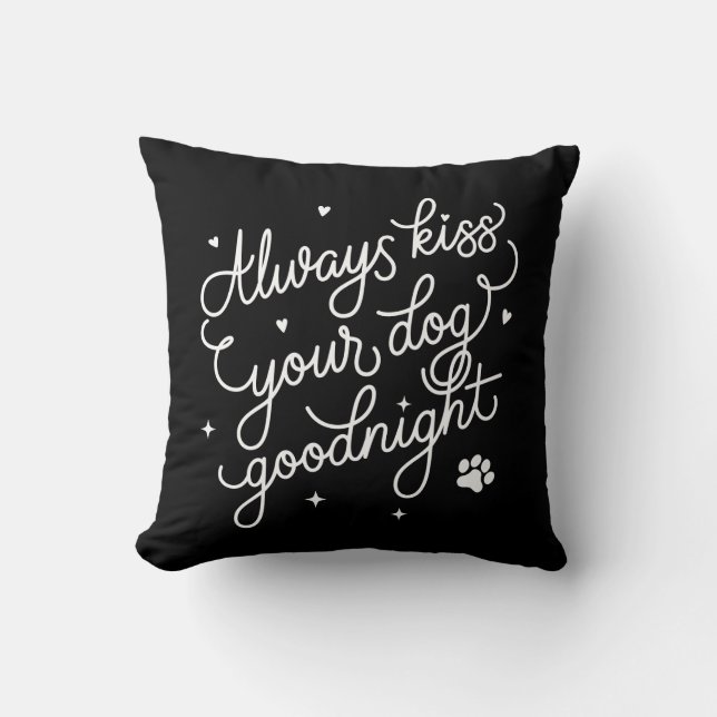 Always Kiss Your Dog Goodnight Pillow (Front)