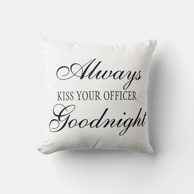 Always Kiss Your Officer Goodnight square pillow (Front)