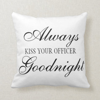 Always Kiss Your Officer Goodnight square pillow